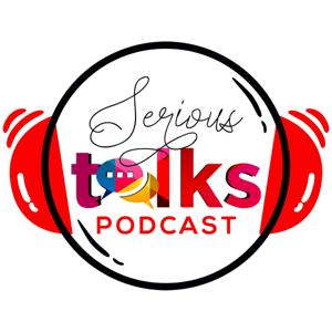 SERIOUS TALKS PODCAST