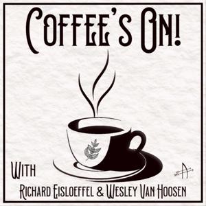 Coffee's On! by Richard Eisloeffel & Wesley Van Hoosen