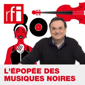 L'Épopée des musiques noires by RFI