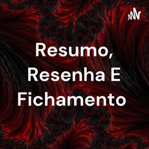 Resumo, Resenha E Fichamento