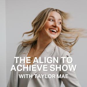 The Align To Achieve™ Show