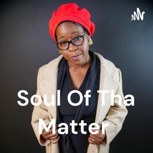 Soul Of Tha Matter