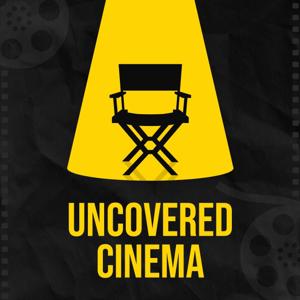 Uncovered Cinema Podcast
