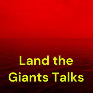 Land the Giants Talks