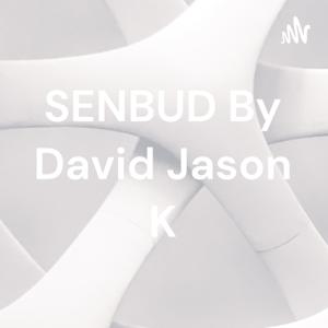 SENBUD By David Jason K