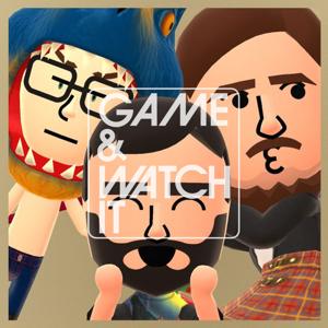 Game & Watch It Podcast