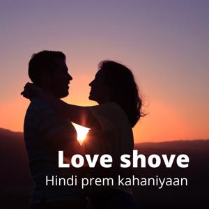 Love Shove ( Hindi Prem Kahaniyaan)