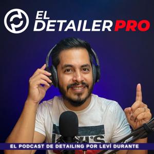 ElDetailerPRO: El Podcast de Detailing en Español