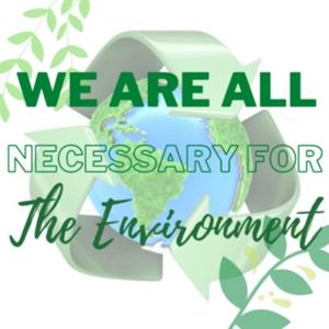 We are all necessary for the environment