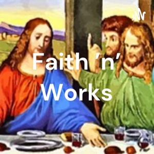 Faith 'n' Works