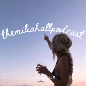 The Emilia Hall Podcast