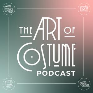 The Art of Costume Podcast by The Art of Costume