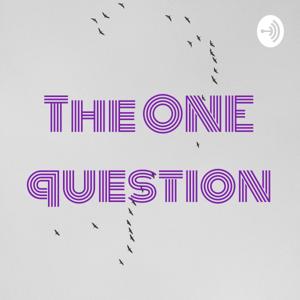 The ONE question