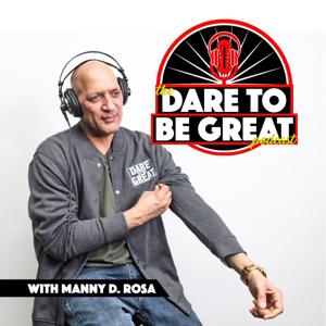 The DARE TO BE GREAT Podcast