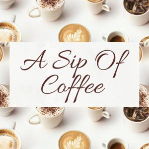 A Sip Of Coffee