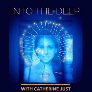 Into the Deep with Catherine Just