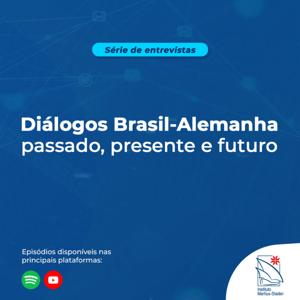 Diálogos Brasil - Alemanha: passado, presente e futuro