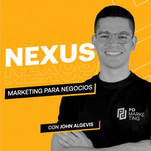 NEXUS: Marketing para Negocios con John Agelvis