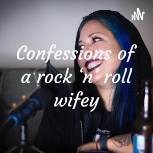 Confessions of a Rock ‘n’ Roll Wifey