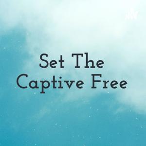 Set The Captive Free