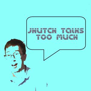 J Hutch Talks Too Much