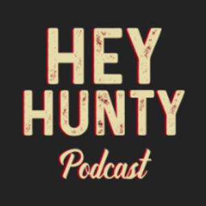 Hey Hunty Podcast