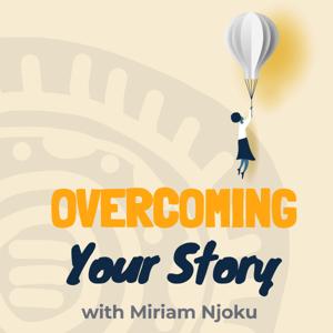 Overcoming Your Story Podcast