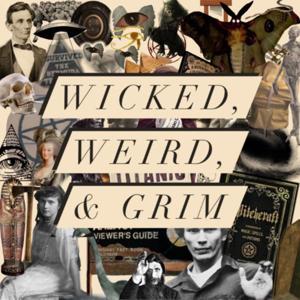 Wicked, Weird, and Grim