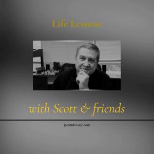 Life Lessons with Scott & Friends