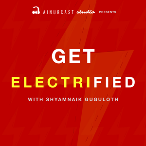 Get Electrified | An EV Podcast in India