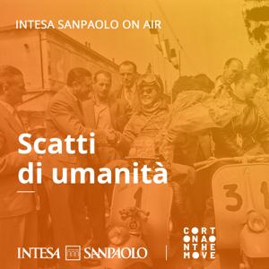 Scatti di umanità - Intesa Sanpaolo On Air