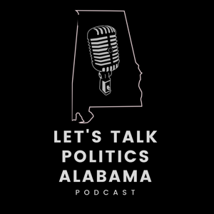 Let‘s Talk Politics Alabama PodCast