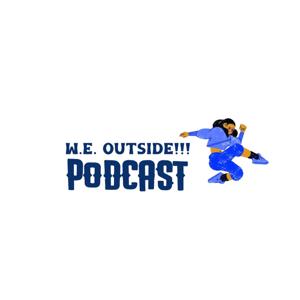 W.E. Outside Podcast