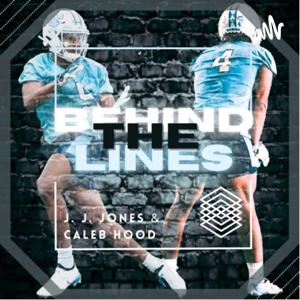 Behind The Lines With JJ Jones and Caleb Hood