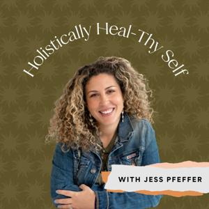 Holistically Heal-Thy Self with Jess Pfeffer, Founder of Jess Pfeffer Holistic Event Planning