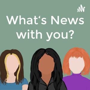 What's News With You?