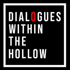 Dialogues Within The Hollow