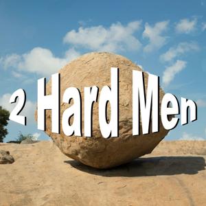 2 Hard Men