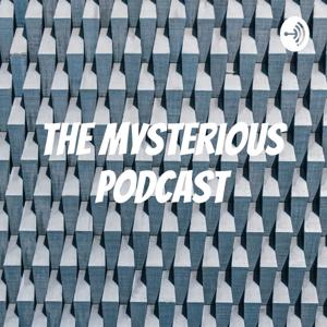 The Mysterious Podcast