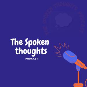 The Spoken Thoughts Podcast