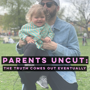 PARENTS UNCUT