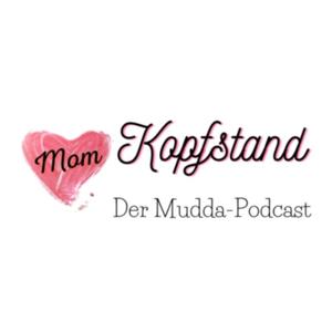 Kopfstand der Mudda-Podcast