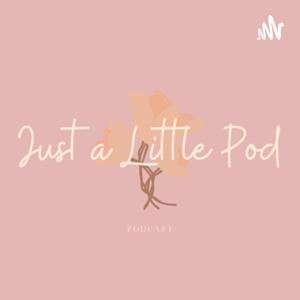 Just a Little Pod