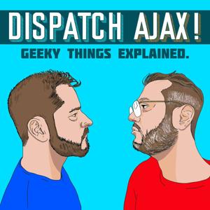 Dispatch Ajax! Podcast