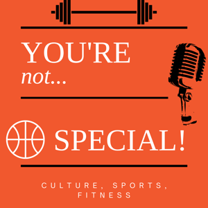 You're Not Special!