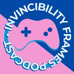 Invincibility Frames: A Casual Video Game Podcast