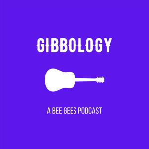 Gibbology: A Bee Gees Podcast by Sarah Stacey