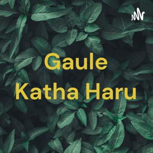 Gaule Katha Haru