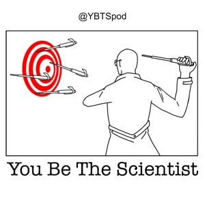 You Be The Scientist