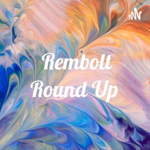 Rembolt Round Up